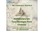 Mahabalipuram Tour Packages from Chennai - Sri Vanshika Travels