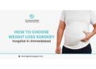 Bariatric surgeon in ahmedabad  | Dr. Anand Patel