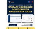 Upgrade your dialer solution with Kingasterisk today