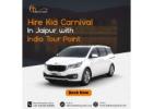 Comfortable Kia Carnival Rental Services in Rajasthan - India Tour Point