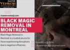 Black Magic Removal in Montreal: Restore Harmony and Protection