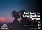 Mend Broken Bonds: Proven Ways to Get Your Ex Love Back in Tampa