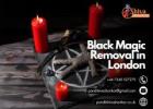 Effective Black Magic Removal in London – Regain Your Peace