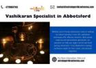 Vashikaran Specialist in Abbotsford: Solutions for Love and Harmony