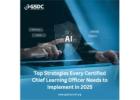 Top Strategies Every Certified Chief Learning Officer Needs to Implement in 2025