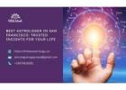 Best Astrologer in San Francisco: Trusted Insights for Your Life