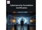 How the Certified Cyber Security Foundation Helps Start Your Cybersecurity Career