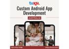 Affordable Custom Android App Development by ToXSL Technologies