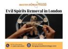 Evil Spirits Removal in London – Restore Positivity and Peace in Your Home