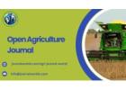 Open Agriculture Journal – Your Gateway to Innovative Farming Research