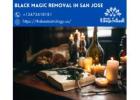 Effective Black Magic Removal in San Jose