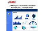 How L&D Analytics Certification Can Help to Enhance Your Learning Strategy