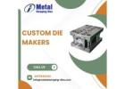 Skilled Custom Die Makers for High-Quality, Tailored Solutions