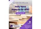 Stay Ahead in UPSC Preparation with Expert News Analysis at IASExam.com