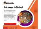 Astrologer in Oxford – Your Trusted Guide for Life’s Challenges