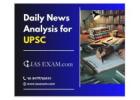 Master Current Affairs with Expert Daily News Analysis for UPSC Success