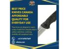 Best Price Knives Canada Affordable Quality for Everyday Use