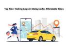 Top Ride-Hailing Apps in Malaysia for Affordable Rides