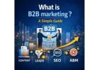 What is B2B marketing? A Simple Guide