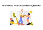 UberEats Clone – Launch Your Food Delivery App Today