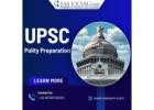 UPSC Polity Preparation: Syllabus-Focused and Current-Oriented Approach