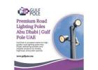 Premium Road Lighting Poles Abu Dhabi | Gulf Pole UAE