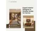 Expert Interior Designer in Greater Noida for Homes