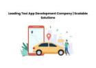 Leading Taxi App Development Company | Scalable Solutions