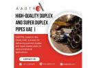 High-Quality Duplex and Super Duplex Pipes UAE | AADTRA