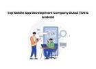 Top Mobile App Development Company Dubai | iOS & Android