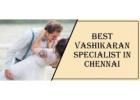 Best Vashikaran Specialist in Chennai