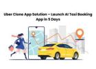 Uber Clone App Solution – Launch AI Taxi Booking App in 5 Days
