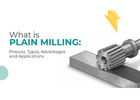 Plain Milling Process Explained by Leading CNC Precision Machining Manufacturer in India