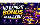 No Deposit Bonus Malaysia | Trusted Bonus Information