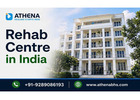 Rehab Centre in India for Effective Rehabilitation and Healing