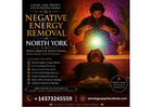 Negative Energy Removal in North York – Clear Bad Vibes Today