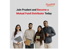 Join Prudent and Become a Mutual Fund Distributor Today -