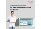 AI in Financial Services and the Future of Mutual Fund Investments -