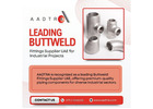 Leading Buttweld Fittings Supplier UAE for Industrial Projects