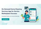 On-Demand Home Cleaning Services App for Service Marketplace Success