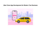 Uber Clone App Development for Modern Taxi Business