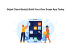 Gojek Clone Script | Build Your Own Super App Today