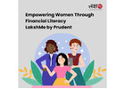 Empowering Womean Through Financial Literacy | LakshMe by Prudent -