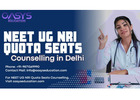 NEET UG NRI Quota Seats Counselling in Delhi | 2026 Guide