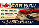 Get Fast Cash With Car Equity Loans Canada