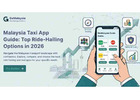 Malaysia Taxi App Guide: Top Ride-Hailing Options in 2026
