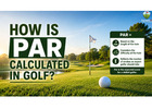 How Is Par Calculated in Golf?