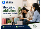 Shopping Addiction Treatment Centre in India | Expert Care