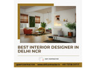 Best Interior Designer In Delhi NCR for Modern Spaces