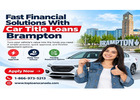 Get Fast Financial Solutions With Car Title Loans Brampton